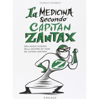 La medicina secondo capitan Zantax. Una nuova filosofia nella gestione dei team nel sistema sanitario