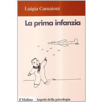La prima infanzia. Lo sviluppo psicologico nei primi tre...