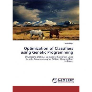 Optimization of Classifiers using Genetic Programming: Developing Optimal Composite Classifiers using Genetic Programming for Pattern Classification problems