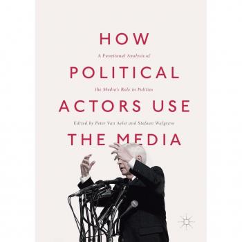 How Political Actors Use the Media