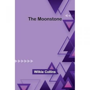Collins, Wilkie: The Moonstone