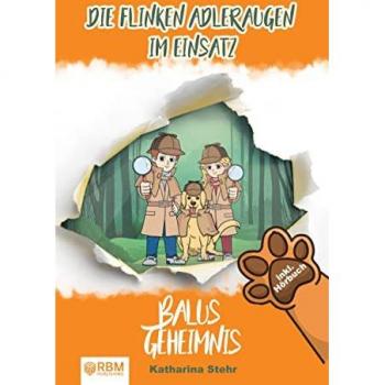 Die flinken Adleraugen im Einsatz: Balus Geheimnis! inkl. Hörbuch. Spannende Detektivgeschichten zum Lesen und Mitraten für Kinder von 5 bis 9 Jahren.