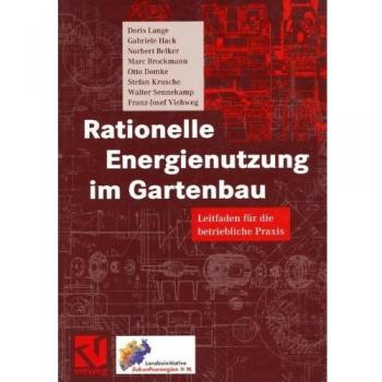 Rationelle Energienutzung im Gartenbau: Leitfaden für die betriebliche Praxis