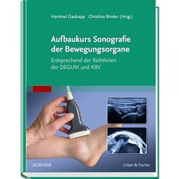 Aufbaukurs Sonografie der Bewegungsorgane: Entsprechend der Richtlinien der DEGUM und KBV