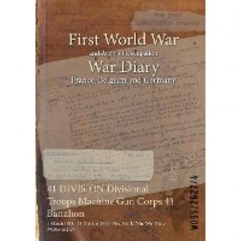 41 DIVISION Divisional Troops Machine Gun Corps 41 Battalion War Diary
