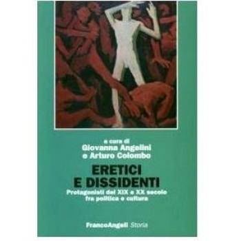 Eretici e dissidenti. Protagonisti del XIX e XX secolo fra politica e cultura