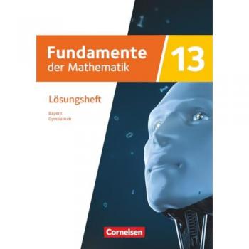 Fundamente der Mathematik 13. Jahrgangsstufe