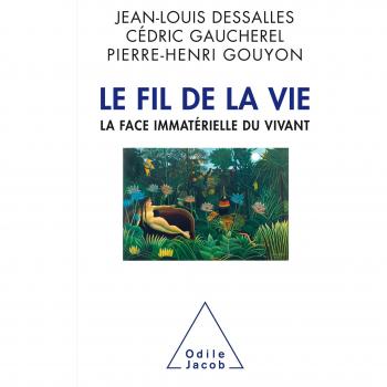 Le Fil de la Vie. La face immatérielle du vivant
