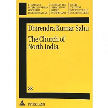 The Church of North India, Studien Zur Interkulturellen Geschichte Des Christentums