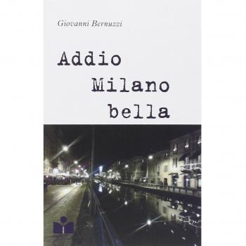 Addio Milano bella
