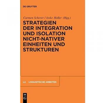Strategien der Integration und Isolation nicht-nativer Einheiten und Strukturen (Linguistische Arbeiten, 532)