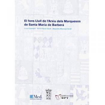 EL FONS LLULL DE L'ARXIU DELS MARQUESOS DE SANTA MARIA DE BARBERÃ