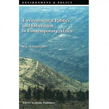 Environmental Politics and Liberation in Contemporary Africa (Environment & Policy, 18, Band 18)
