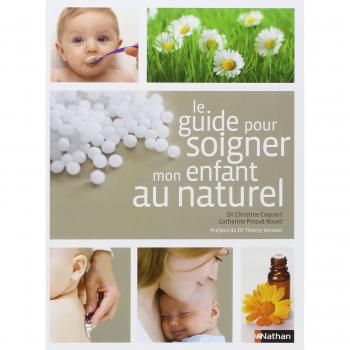 Le guide pour soigner mon enfant au naturel