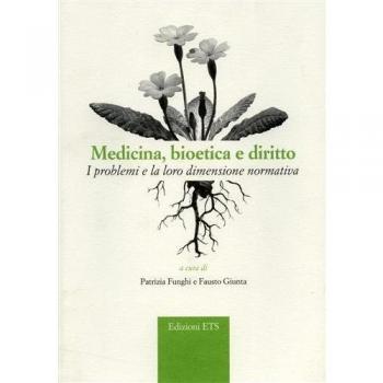 Medicina bioetica e diritto. I problemi e la loro dimensione normativa