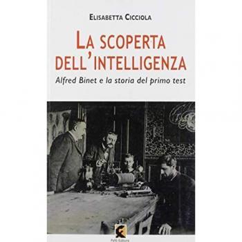 La scoperta dell'intelligenza. Alfred Binet e la storia del primo test