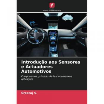 Introdução aos Sensores e Actuadores Automotivos: Componentes, princípio de funcionamento e aplicações