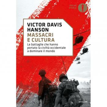 Massacri e cultura. Le battaglie che hanno portato la civiltà occidentale a dominare il mondo