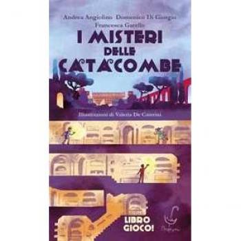 I misteri delle catacombe. Un'avventura a bivi nella Roma imperiale