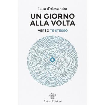 Un giorno alla volta. Verso te stesso