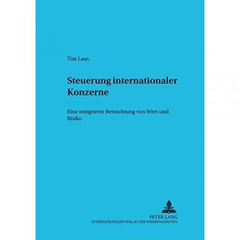 Steuerung internationaler Konzerne: Eine integrierte Betrachtung von Wert und Risiko