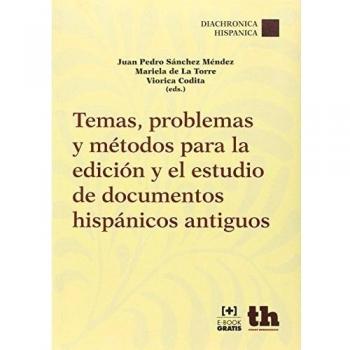 TEMAS PROBLEMAS Y MéTODOS PARA LA EDICIóN Y EL ESTUDIO de documentos hispánicos 