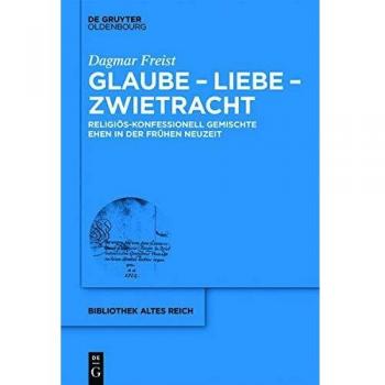 Dagmar Freist Bibliothek Altes Reich: Glaube