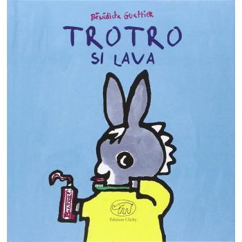 Trotro si lava. Ediz. illustrata