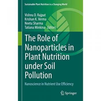 The Role of Nanoparticles in Plant Nutrition under Soil Pollution