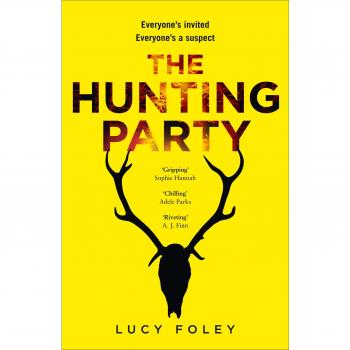 Lucy Foley The Hunting Party: Get Ready For The Most Gripping New Crime Thriller Of 2019