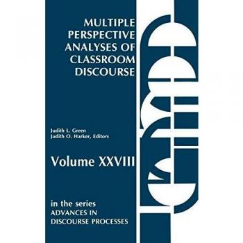 Multiple Perspective Analyses of Classroom Discourse