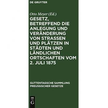 Gesetz betreffend die Anlegung und Veränderung von Straßen und Plätzen in Städten und ländlichen Ortschaften vom 2. Juli 1875
