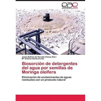 Biosorción de detergentes del agua por semillas de Moringa oleifera: Eliminación de contaminantes de aguas residuales con un producto natural