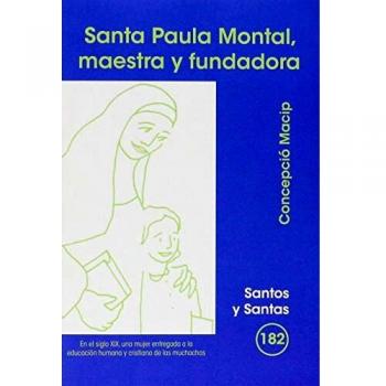 Santa Paula Montal, maestra y fundadora: 182