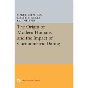 The Origin of Modern Humans and the Impact of Chronometric Dating