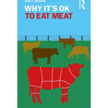 Why It's OK to Eat Meat (Why It's OK: The Ethics and Aesthetics of How We Live)