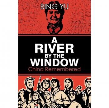 A River by the Window: China Remembered