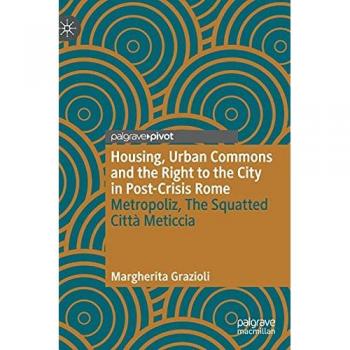 Housing, Urban Commons and the Right to the City in Post-Crisis Rome: Metropoliz, The Squatted Città Meticcia