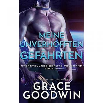 Goodwin, Grace: Meine unverhofften Gefährten