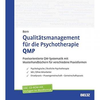 Qualitätsmanagement für die Psychotherapie QMP: Praxisorientierte QM-Systematik mit Musterhandbüchern für verschiedene Praxisformen. Mit CD-ROM. Für Microsoft Word ab Version 2007