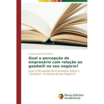 Sobral de Oliveira, Cristiane: Qual a percepção do empresário com relação ao goodwill no seu negócio?