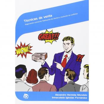 Técnicas de venta: Negociación comercial, fidelización de clientes y resolución de conflictos