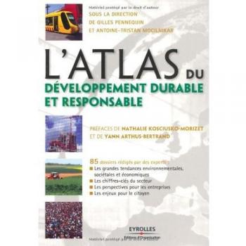 L'atlas du développement durable et responsable : 85 dossiers rédigés par des experts