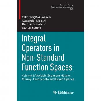 Integral Operators in Non-Standard Function Spaces: Volume 2: Variable Exponent Hölder, Morrey–Campanato and Grand Spaces