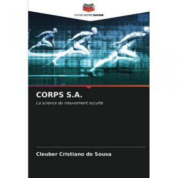 CORPS S.A.: La science du mouvement occulte