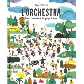 L'orchestra. Cerca e trova i musicisti in giro per il mondo. Ediz. a colori