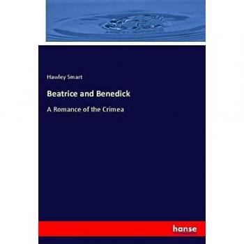 Beatrice and Benedick: A Romance of the Crimea
