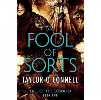 A Fool Of Sorts: Fall of the Coward, Book Two