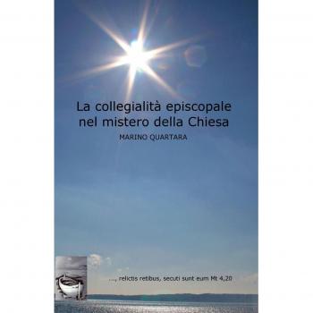 La collegialità episcopale nel mistero della Chiesa