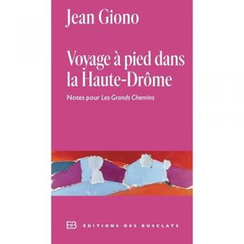 Voyage à pied dans la Haute-Drôme: Notes pour Les Grands Chemins